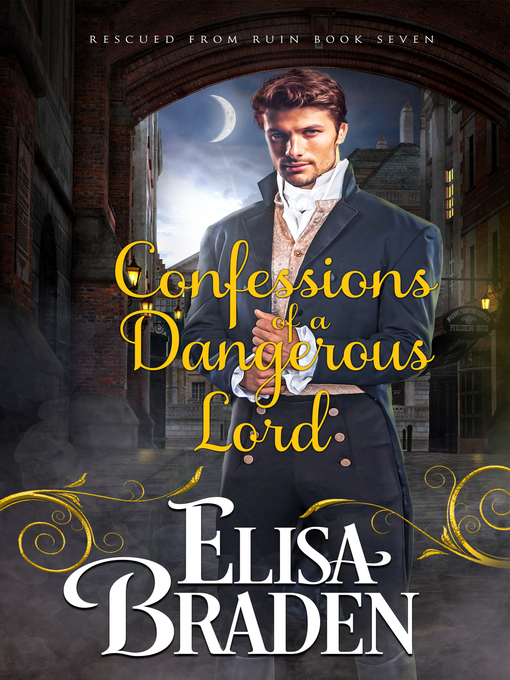 Confessions of a Dangerous Lord by Elisa Braden